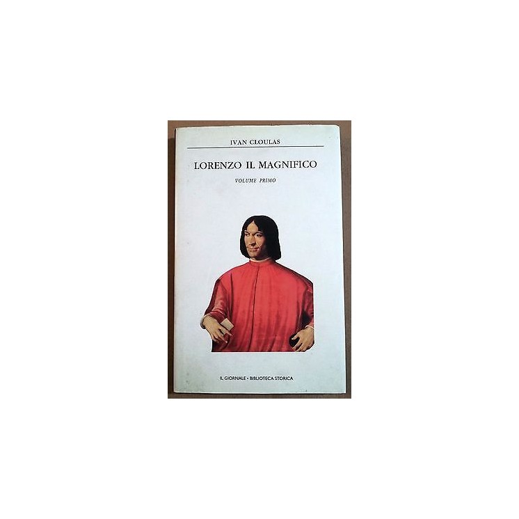 Ivan Cloulas: Lorenzo il Magnifico vol. 1 Ed. Mondadori per Il Gior...