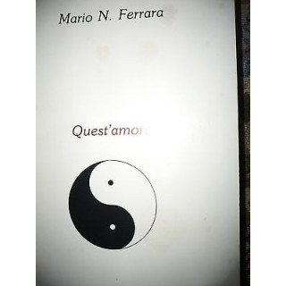 Mario N. Ferrara: Quest'amore Ed. Proprietà letteraria riservata A2...