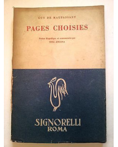 Guy De Maupassant: Pages Choisies in francese ed. Signorelli 1958 [RS] A36