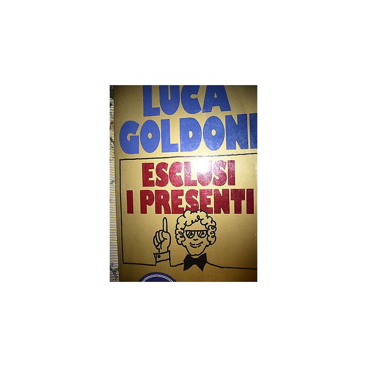 Luca Goldoni: Esclusi i presenti Ed. Arnoldo Mondadori A32  1,00€
