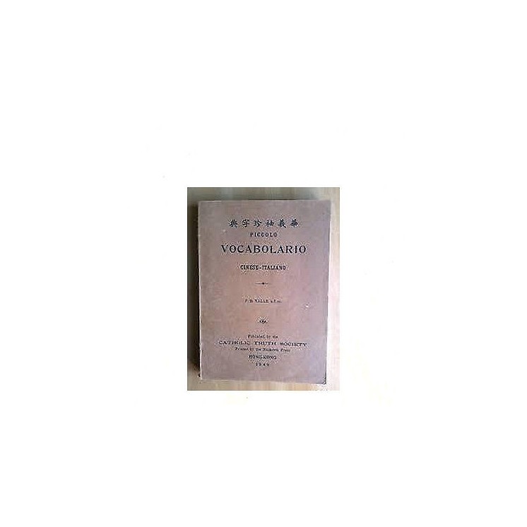 P. B. Valle o.f.m.: Piccolo Vocabolario Cinese - Italiano Ed. Catho...