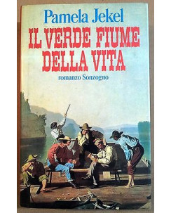 Pamela Jekel: Il verde fiume della vita Ed. Sonzogno A37