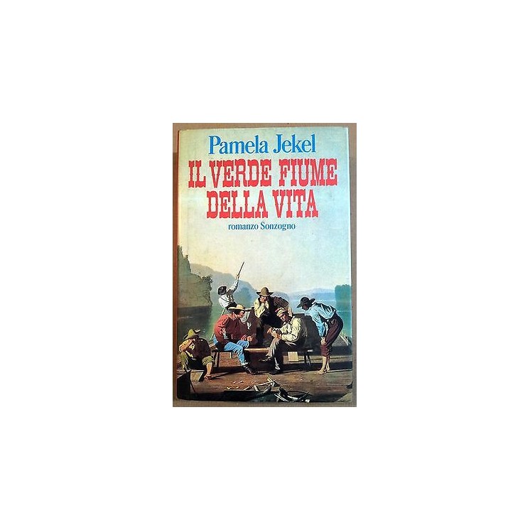Pamela Jekel: Il verde fiume della vita Ed. Sonzogno A37  3,70€