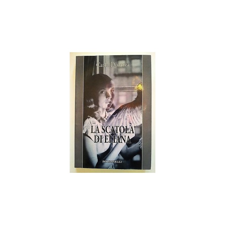 Carla Dolazza: La scatola di Eliana ed. Solfanelli [RS] A39  5,20€