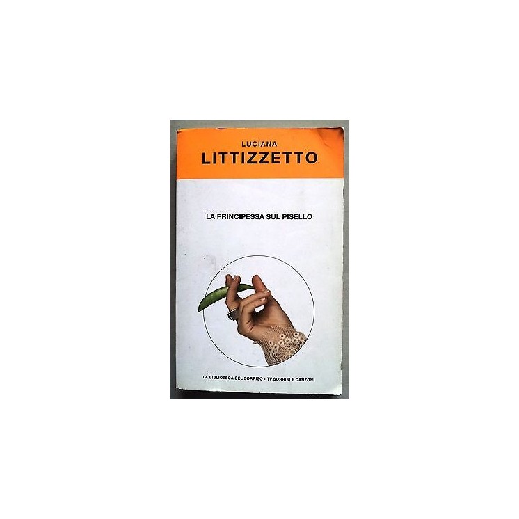 Luciana Littizzetto: La principessa sul pisello Ed. Biblioteca del ...