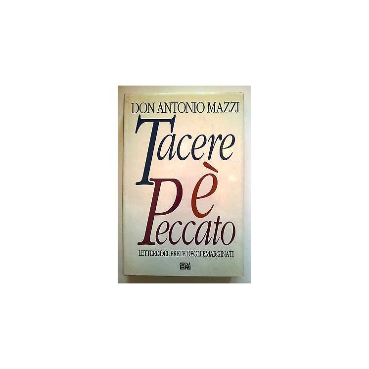 Dona Antonio Mazzi: Tacere è peccato ed. Nuova ERI [RS] A39  4,00€