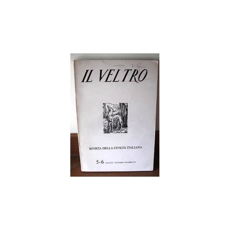 V. Cappelletti: Il Veltro 5-6 Anno XIX Settembre-Dicembre 1975 Ed I...