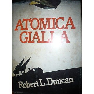 Robert L. Duncan: Atomica gialla Ed. Club degli Editori  A28  2,00€