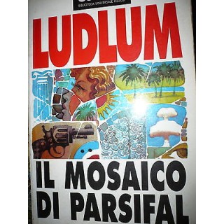 Robert Ludlum: Il mosaico di Parsifal Ed. Rizzoli A31  2,20€