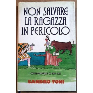Sandro Toni: Non salvare la ragazza in pericolo. Ed. Euroclub A37  ...