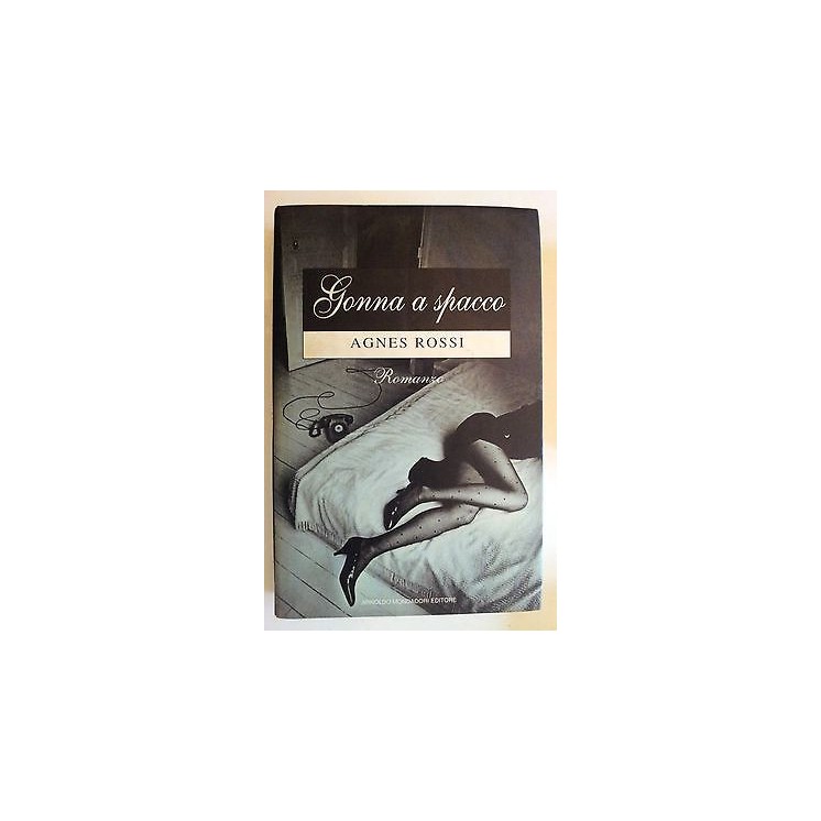 Agnes Rossi: Gonna a spacco ed. Mondadori [RS] A39  4,20€