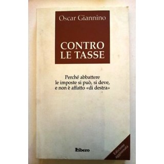 Oscar Giannino: Contro le tasse Ed. Libero A06 [RS]  4,00€