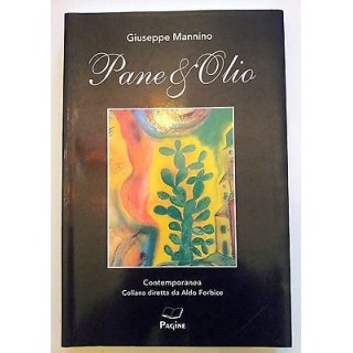 Giuseppe Mannino: Pane & Olio Ed. Pagine A10  3,00€