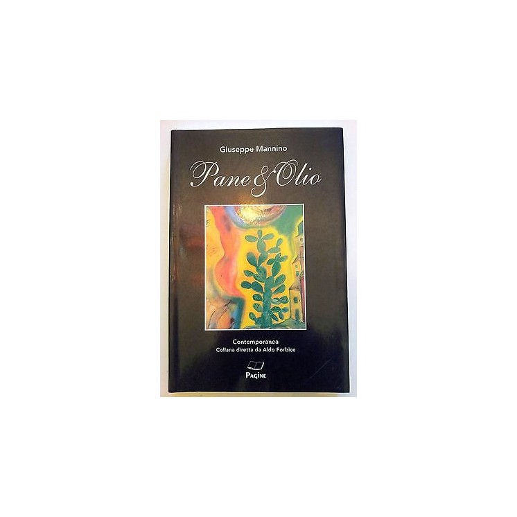 Giuseppe Mannino: Pane & Olio Ed. Pagine A10  3,00€