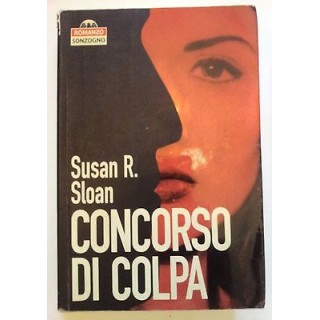 Susan R. Sloan: Concorso di colpa ed. Sonzogno [RS] A39  3,00€