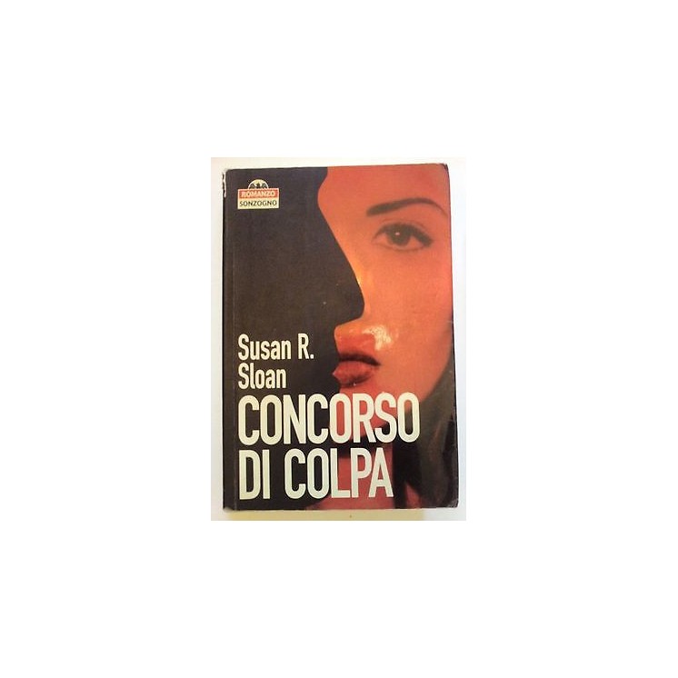 Susan R. Sloan: Concorso di colpa ed. Sonzogno [RS] A39  3,00€