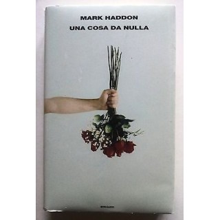 Mark Haddon: Una cosa da nulla ed. Einaudi A16  6,00€