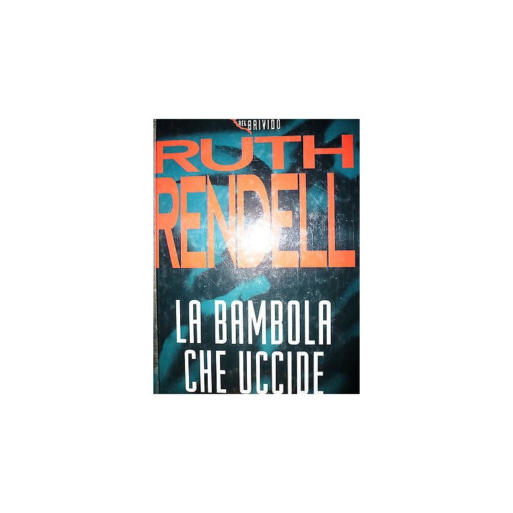 Ruth Rendell: La bambola che uccide Ed. Fabbri A08  1,70€