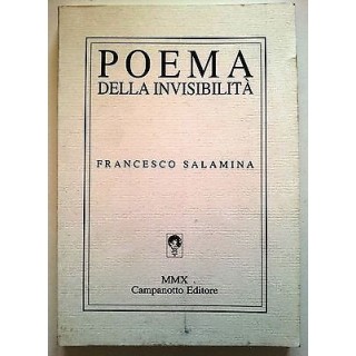Francesco Salamina: Poema della invisibilità ed. Campanotto [RS] A3...
