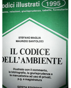 Stefano Maglia e Maurizio Santoloci: Il Codice dell'Ambiente Ed. La Tribuna A30