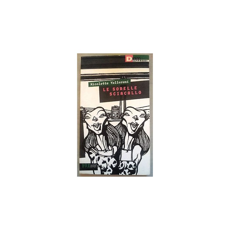 Nicoletta Vallorani: le sorelle Sciacallo Ed. Derive Approdi A06  6...
