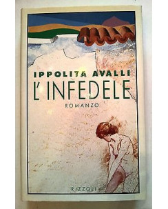 Ippolita Avalli: L'Infedele ed. Rizzoli [RS] A38