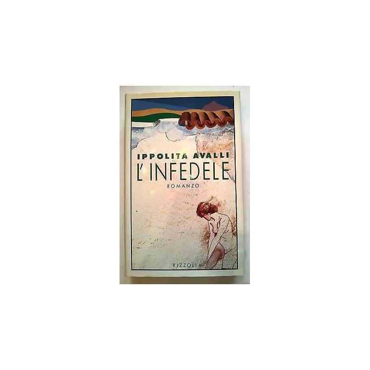 Ippolita Avalli: L'Infedele ed. Rizzoli [RS] A38  3,20€