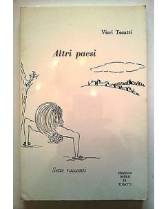 Vieri Tosatti: Altri Paesi Sette Racconti ed. Opere Tosatti [RS] A36