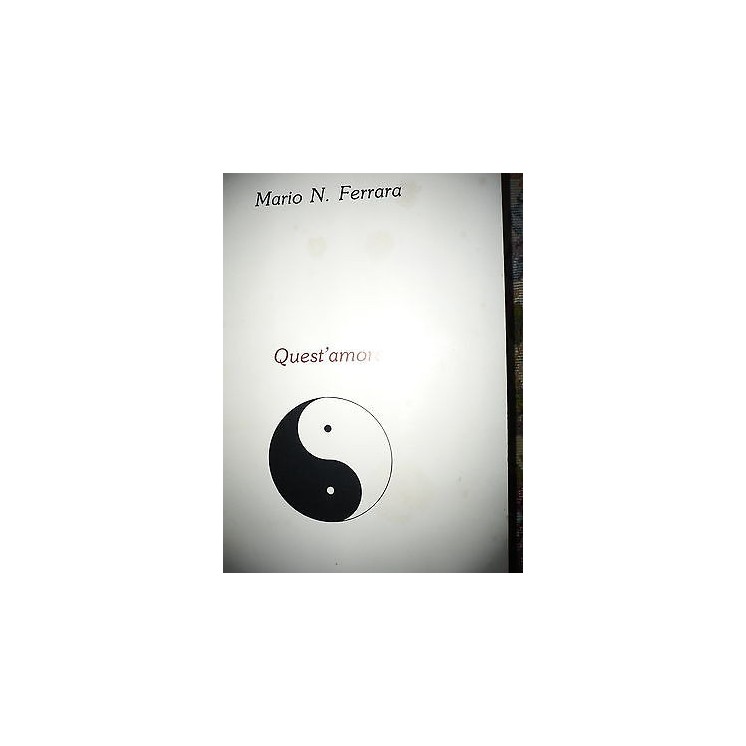 Mario N. Ferrara: Quest'amore Ed. Proprietà letteraria riservata A2...