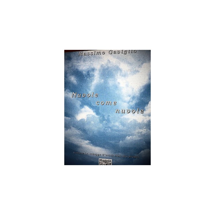 Massimo Gaviglio: Nuvole come nuvole Ed. Montedit  A30  2,00€