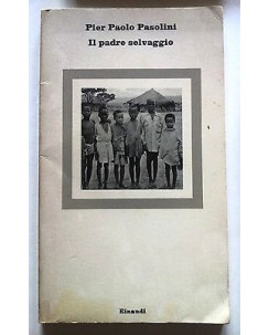 P. P. Pasolini: Il padre selvaggio Ed Einaudi I Nuovi Coralli n. 114 A14 [RS]