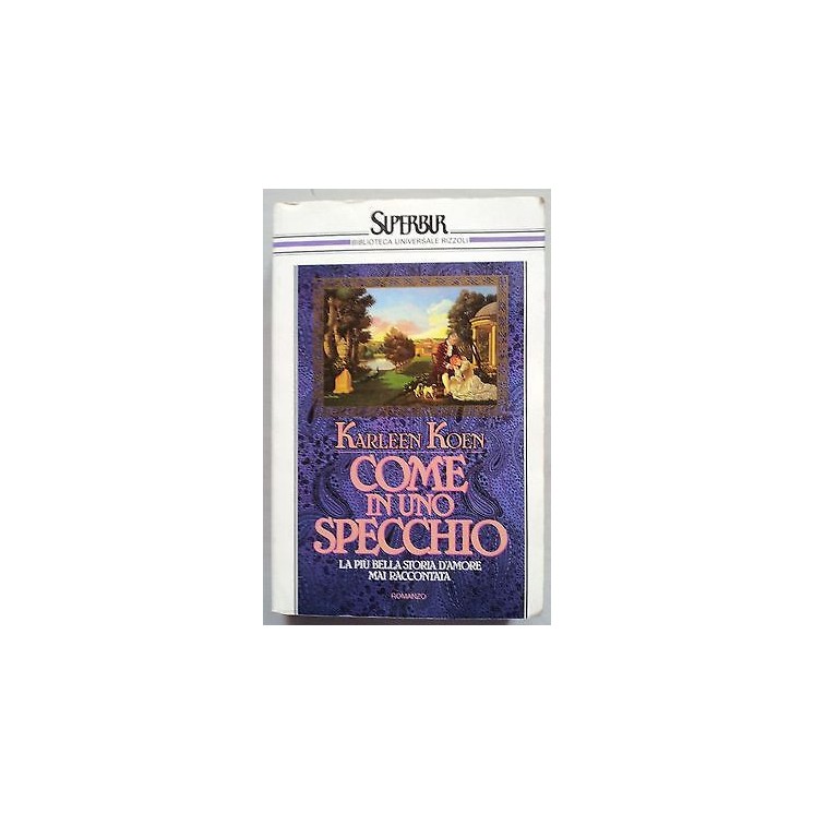 Karleen Koen: Come in uno specchio Ed. SuperBUR A13  2,70€