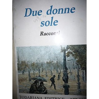 Wilma Palermo: Due donne sole Ed. Todariana Editrice A20  3,20€