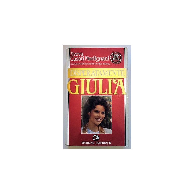 Sveva Casati Modignani: Disperatamente Giulia ed. Sperling Paperbac...