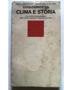 Rhys Carpenter: Clima e storia 2a Ed. Einaudi 1973 NP n. 32 A14 [RS]