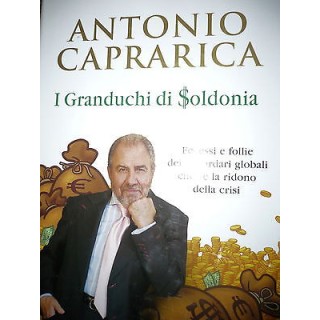 Antonio Caprarica: I Granduchi di Soldonia, Ed. Sperling & Kupfer A...