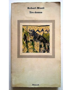 Robert Musil: Tre donne Ed. Einaudi Nuovi Coralli n. 54 A04 [RS]