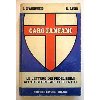 C. D'annunzio, R. Asuni: Caro Fanfani Ed. Cavour Milano A08 [RS]  2...