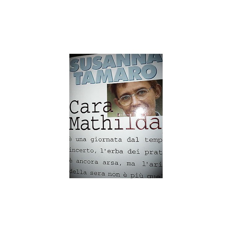 Susanna Tamaro: Cara Mathilda Ed. Famiglia Cristiana A31  2,20€