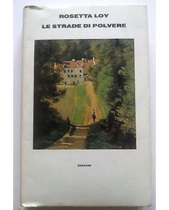 Rosetta Loy: Le strade di polvere * ed. Einaudi - RS-A16