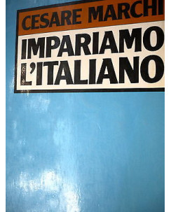 Cesare Marchi: Impariamo l'italiano Ed. Rizzoli A05 [RS]