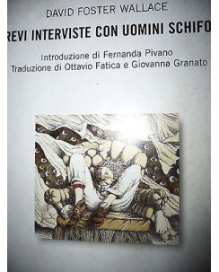 D. F. Wallace: Brevi interviste con uomini schifosi - 1a ed. Einaudi 2000 A18 RS