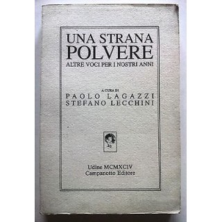 Una Strana Polvere a cura di P. Lagazzi, S. Lecchini ed. Campanotto...