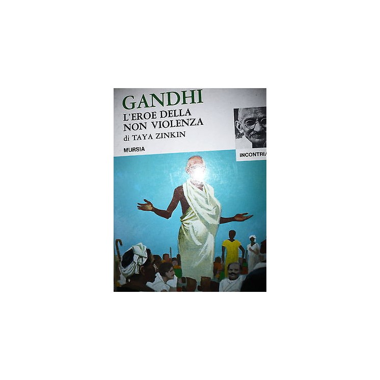 T. Zinkin: Gandhi l'eroe della non violenza Ed. Mursia A20  6,20€