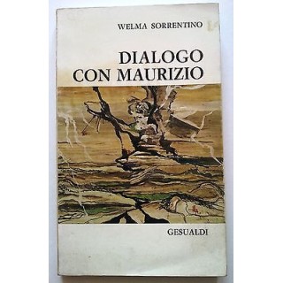 Welma Sorrentino: Dialogo con Maurizio ed. Gesualdi A15  10,00€
