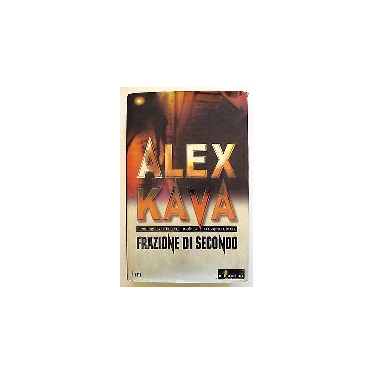 Alex Kava: Frazione di secondo Ed. Harlequin Mondadori A08 [RS]  2,00€