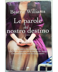 Beatriz Williams: Le parole del nostro destino Ed. Mondadori A12