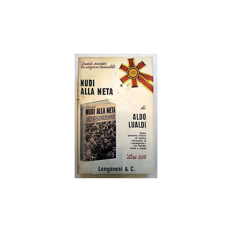 Aldo Lualdi: Nudi alla meta Ed. Longanesi & C. Pocket n. 229 A13 [R...