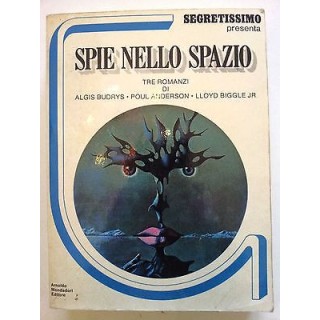 Spie nello Spazio: 3 romanzi di Budrys, Anderson, Biggle Segretissi...