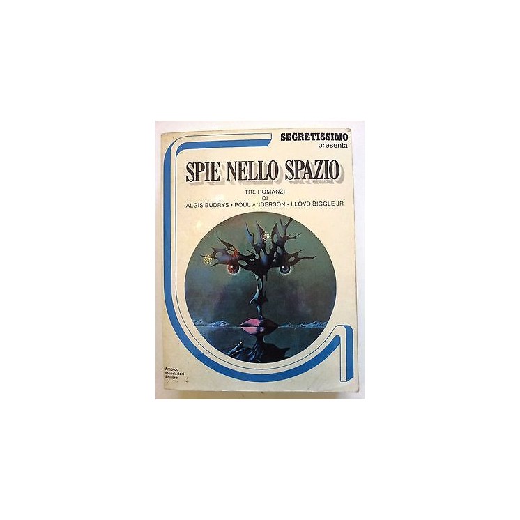 Spie nello Spazio: 3 romanzi di Budrys, Anderson, Biggle Segretissi...